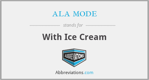 ala mode - With Ice Cream